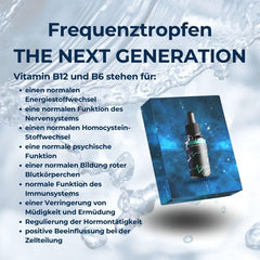 Frequenztropfen – THE NEXT GENERATION. Hochwertiges Nahrungsergänzungsmittel mit Vitamin B12 & B6 für Energie, Nerven, Immunsystem & Hormonregulierung. Unterstützt den Energiestoffwechsel, Zellteilung & Wohlbefinden. Verpackung in modernem Blau mit Gesundheitsdesign. Frischer Wassereffekt im Hintergrund für Reinheit & Vitalität.